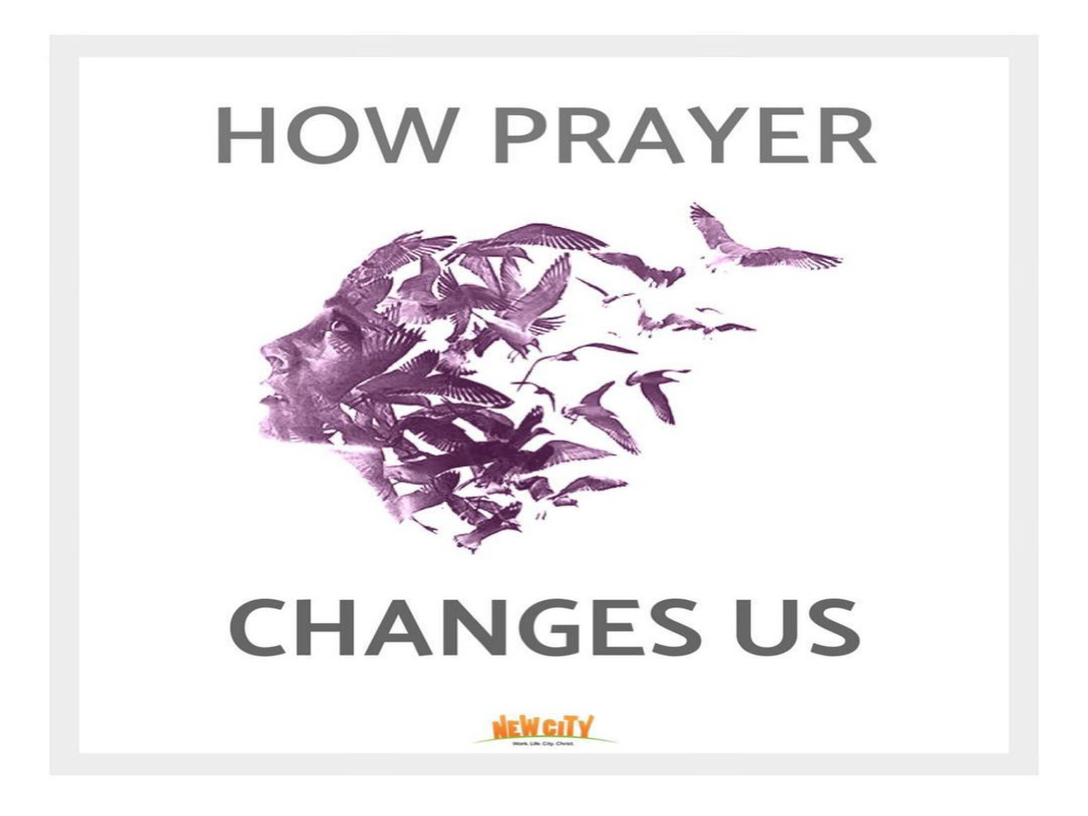 How Prayer Changes Us - Cindrella Prakash Asher