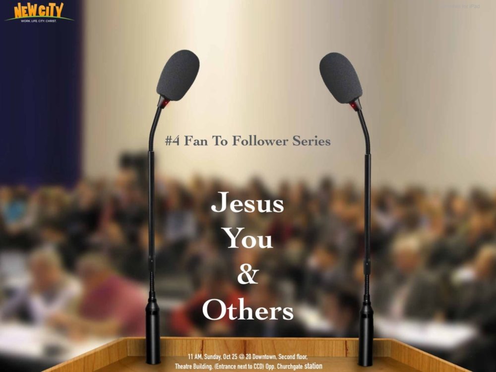 Jesus, You and Others (Part 4)